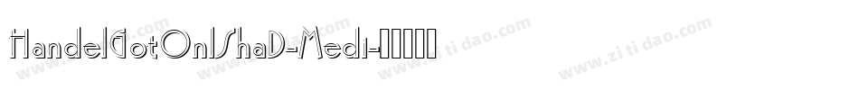 HandelGotOnlShaD-Medi字体转换
