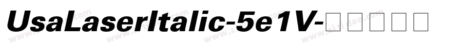 UsaLaserItalic-5e1V字体转换