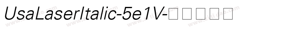 UsaLaserItalic-5e1V字体转换