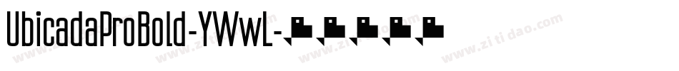 UbicadaProBold-YWwL字体转换