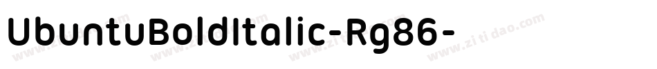 UbuntuBoldItalic-Rg86字体转换 UbuntuBoldItalic-Rg86字体转换