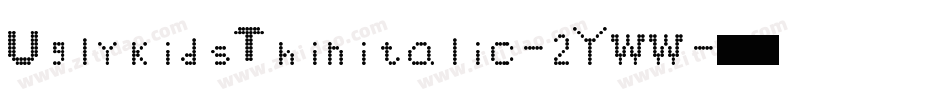 UglykidsThinitalic-2YWW字体转换