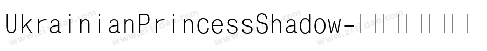 UkrainianPrincessShadow字体转换