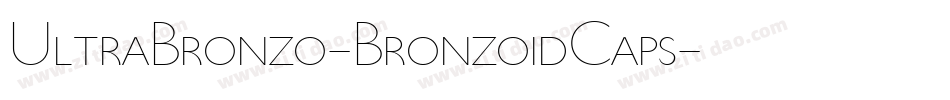 UltraBronzo-BronzoidCaps字体转换