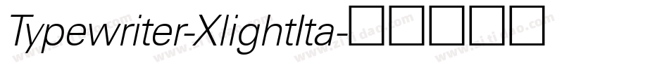Typewriter-XlightIta字体转换