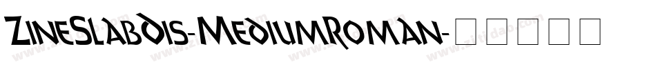 ZineSlabDis-MediumRoman字体转换