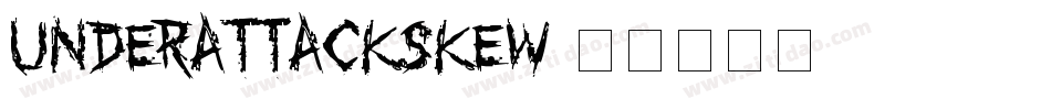 UNDERATTACKSKEW字体转换