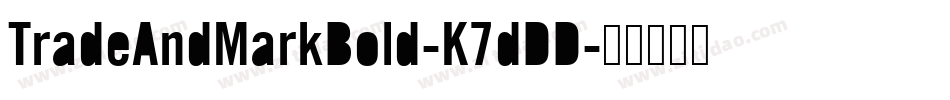TradeAndMarkBold-K7dDD字体转换