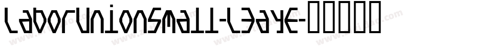 LaborUnionSmall-L3ayE字体转换