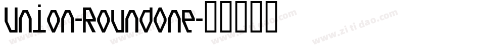 Union-RoundOne字体转换