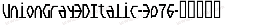 UnionGray3DItalic-3p76字体转换