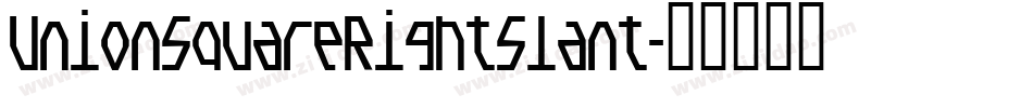 UnionSquareRightSlant字体转换
