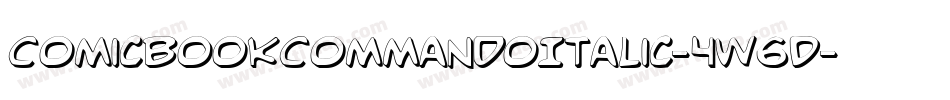 ComicBookCommandoItalic-4w6D字体转换 ComicBookCommandoItalic-4w6D字体转换