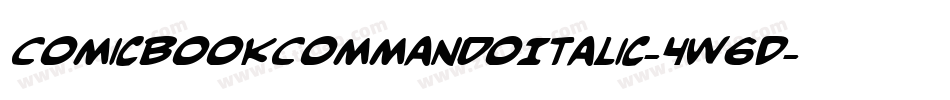 ComicBookCommandoItalic-4w6D字体转换 ComicBookCommandoItalic-4w6D字体转换