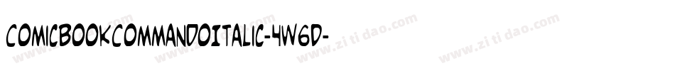ComicBookCommandoItalic-4w6D字体转换 ComicBookCommandoItalic-4w6D字体转换