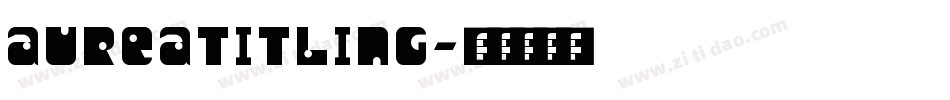 AureaTitling字体转换