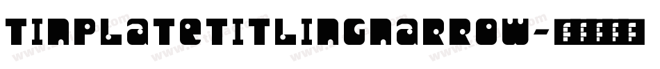 TinplateTitlingNarrow字体转换