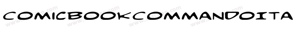 ComicBookCommandoItalic-4w6D字体转换 ComicBookCommandoItalic-4w6D字体转换
