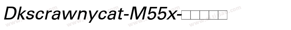 Dkscrawnycat-M55x字体转换