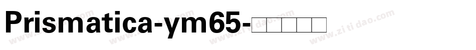 Prismatica-ym65字体转换