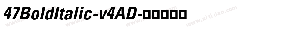 47BoldItalic-v4AD字体转换