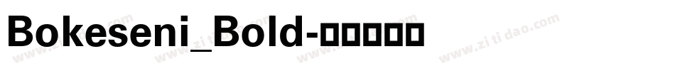 Bokeseni_Bold字体转换