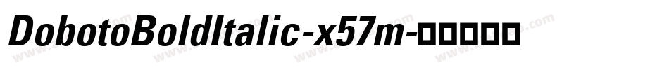 DobotoBoldItalic-x57m字体转换