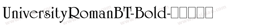 UniversityRomanBT-Bold字体转换