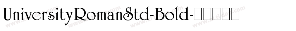 UniversityRomanStd-Bold字体转换