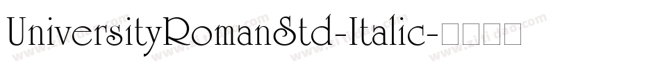 UniversityRomanStd-Italic字体转换