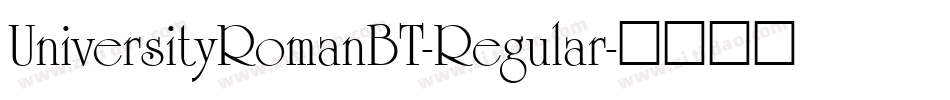 UniversityRomanBT-Regular字体转换