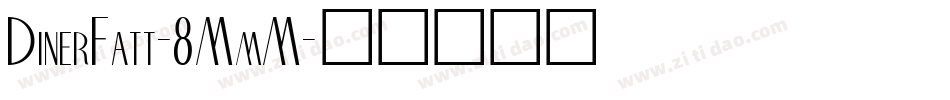 DinerFatt-8MmM字体转换