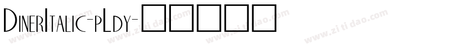DinerItalic-pLdy字体转换