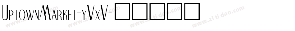 UptownMarket-yVxV字体转换