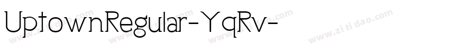 UptownRegular-YqRv字体转换