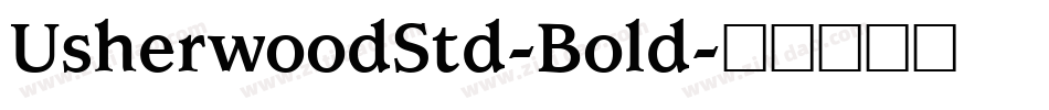 UsherwoodStd-Bold字体转换