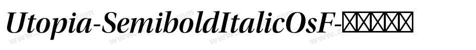 Utopia-SemiboldItalicOsF字体转换