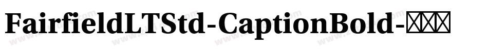 FairfieldLTStd-CaptionBold字体转换