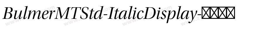 BulmerMTStd-ItalicDisplay字体转换