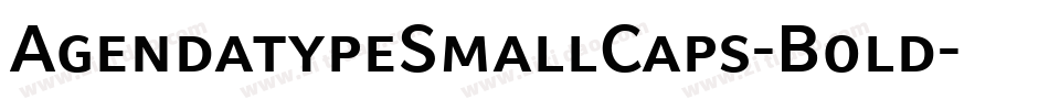 AgendatypeSmallCaps-Bold字体转换