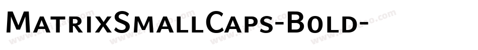 MatrixSmallCaps-Bold字体转换