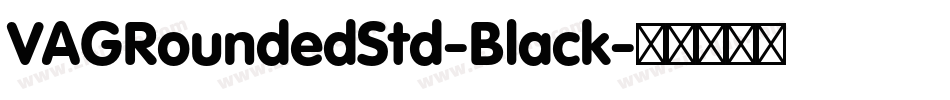 VAGRoundedStd-Black字体转换