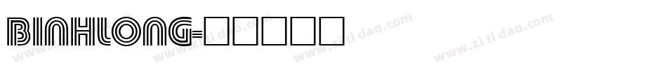 BINHLONG字体转换