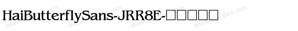 HaiButterflySans-JRR8E字体转换