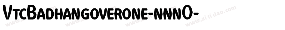 VtcBadhangoverone-nnnO字体转换