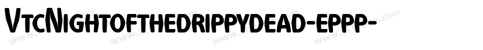 VtcNightofthedrippydead-eppp字体转换