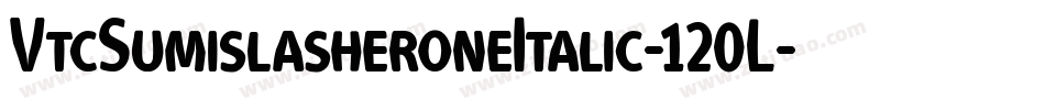 VtcSumislasheroneItalic-120L字体转换