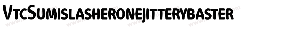 VtcSumislasheronejitterybasterd-Rq7M字体转换