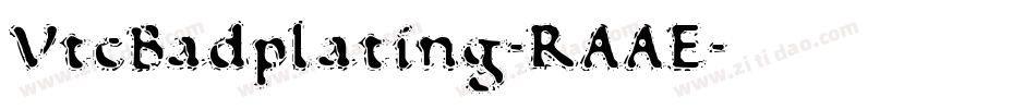VtcBadplating-RAAE字体转换