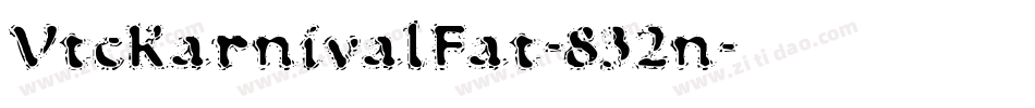 VtcKarnivalFat-832n字体转换 VtcKarnivalFat-832n字体转换